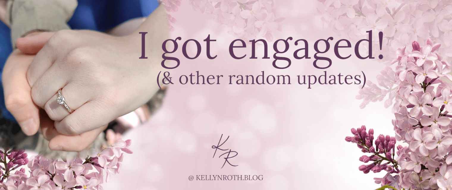 I Got Engaged Other Random Updates Kellyn Roth Author Lilacs 